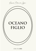 Anna Maria Usai - Oceano figlio (2025)