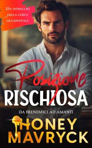 Honey Mavryck – Posizione rischiosa Un intreccio della costa occidentale Vol. 2 (2024)