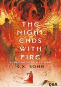 K.X. Song - The night ends with fire. Un destino di fuoco e fiamme (2025)