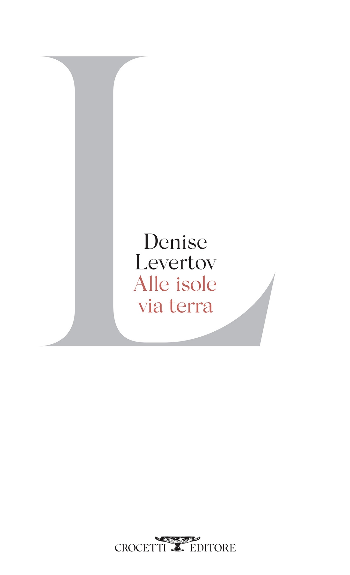 Denise Levertov – Alle isole via terra (2023)
