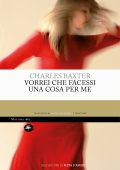 Charles Baxter - Vorrei che tu facessi una cosa per me (2025)