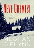 Meghan O'Flynn - Neve cremisi. Un racconto oscuro (2025)
