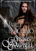 Glynnis Campbell - Il laird d’acciaio. I laird guerrieri di Rivenloch Vol. 1 (2025)