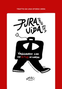 David Raia – Pura uida. Viaggiando con un ictus in corso (2025)