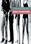 Vincenzo Todisco - Quasi un western (2025)