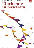 Joyce Carol Oates - L'incidente in bicicletta (2024)
