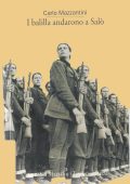 Carlo Mazzantini - I balilla andarono a Salò (2000)