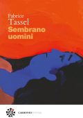 Fabrice Tassel - Sembrano uomini (2025)