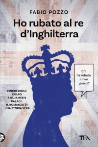Fabio Pozzo – Ho rubato al re d’Inghilterra (2025)