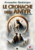 Alessandro Bevilacqua - Le cronache degli Amyr. La profezia (2025)