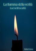 Rafael Lima - La fiamma della verità. Luci nell'oscurità (2025)