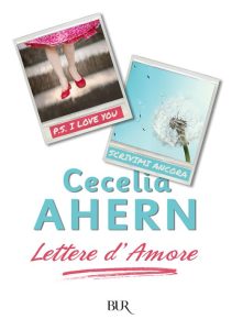 Cecelia Ahern – Lettere d’amore: P.S. I love you – Scrivimi ancora (2014)