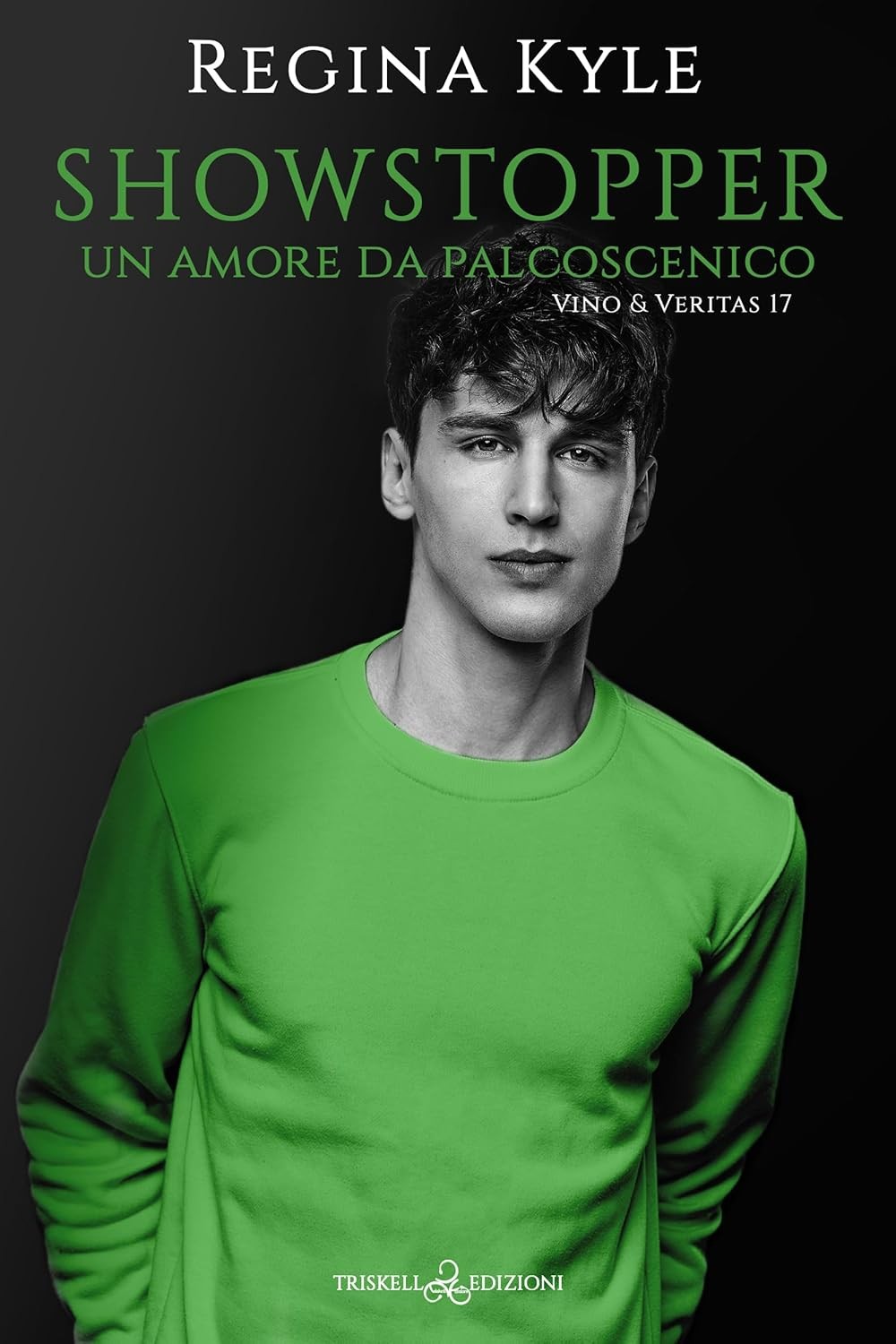 Regina Kyle – Vino & Veritas Vol. 17. Showstopper. Un amore da palcoscenico (2025)