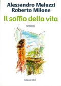Alessandro Meluzzi, Roberto Milone - Il soffio della vita (2025)