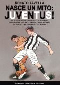 Renato Tavella - Nasce un mito: Juventus! (2015)