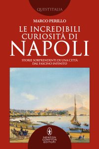 Marco Perillo – Le incredibili curiosità di Napoli (2020)