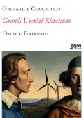 Emanuela Caracciolo, Maria Teresa Galante - Grandi uomini rinascono Dante e Francesco (2025)