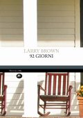 Larry Brown - 92 giorni (2025)