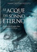 Maria Cristina Pizzuto - Le acque del sonno eterno (2019)