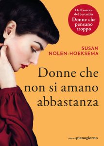 Susan Nolen-Hoeksema – Donne che non si amano abbastanza (2025)