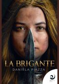 Daniela Piazza - Fieschi e Doria. Saga di una rivalità Vol. 2. La brigante (2023)