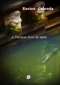 Enrico Calenda - ...e l'acqua fece la spia (2025)