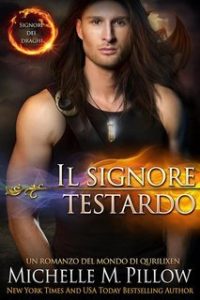 Michelle M. Pillow – Signori dei draghi Vol. 6. Il signore testardo (2025)