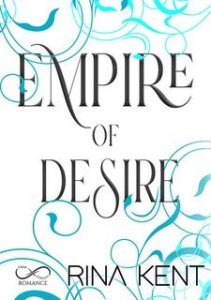 Rina Kent – Empire of Desire Empire Vol. 1 (2025)