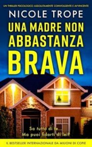 Nicole Trope – Grace Morton Vol. 1. Una madre non abbastanza brava (2025) Nicole Trope – Grace Morton Vol. 1. Una madre non abbastanza brava (2025)