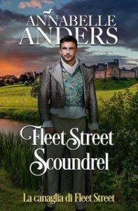 Annabelle Anders – I libertini di Rotten Row 3. Fleet Street Scoundrel. La canaglia di Fleet Street (2025)