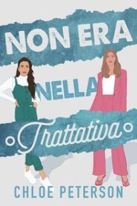 Chloe Peterson – Serie Billionaire Vol. 5. Non era nella trattativa (2024)