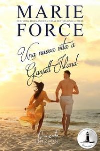 Marie Force – Gansett Island Vol. 14. Una nuova vita a Gansett Island (2025)