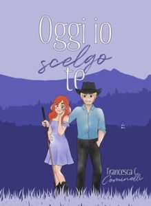 Francesca C. Cominelli – Crimson Pine series Vol. 2. Oggi io scelgo te (2025)