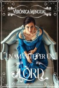 Verónica Mengual – Libertini senza Cuore Vol. 6. Un’amante per un lord (2025) Verónica Mengual – Libertini senza Cuore Vol. 6. Un’amante per un lord (2025)