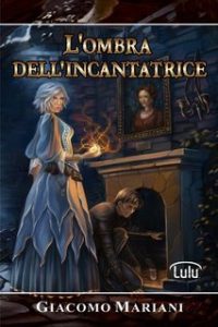 Giacomo Mariani – L’ombra dell’incantatrice (2010)