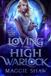 Maggie Shaw – Le Eredi del Gran Mago Vol. 1. Loving the High Warlock (2025)