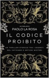 Paolo La Rosa – Il Codice Proibito (2025) Paolo La Rosa – Il Codice Proibito (2025)