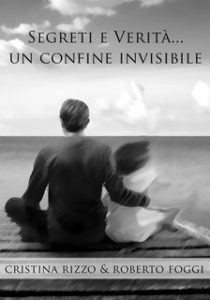 Cristina Rizzo e Roberto Foggi – Segreti e Verità. Un confine invisibile (2025)