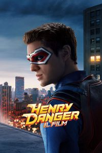 Henry Danger – Il film [HD] (2025) Streaming + Download
