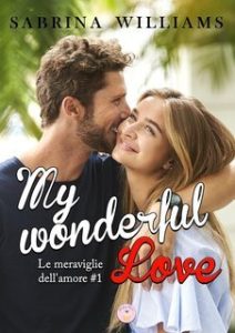 Sabrina Williams – Le meraviglie dell’amore Vol. 1. My Wonderful Love (2025) Sabrina Williams – Le meraviglie dell’amore Vol. 1. My Wonderful Love (2025)
