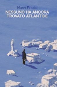Marco Ponzini – Nessuno ha ancora trovato Atlantide (2025) Marco Ponzini – Nessuno ha ancora trovato Atlantide (2025)