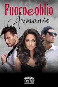 Cara Valli – Fuoco e oblio Vol. 10. Armonie (2025) Cara Valli – Fuoco e oblio Vol. 10. Armonie (2025)