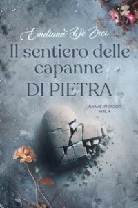 Emiliana De Vico – Anime in gioco Vol. 4. Il sentiero delle capanne di pietra (2025)