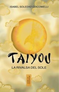 Isabel Soledad Giacomelli – Kibou no Hoshi Vol. 2. TAIYOU. La rivalsa del Sole (2025) Isabel Soledad Giacomelli – Kibou no Hoshi Vol. 2. TAIYOU. La rivalsa del Sole (2025)