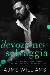 Ajme Williams – Mafia Lords of Sin Vol. 2. Devozione Selvaggia (2025) Ajme Williams – Mafia Lords of Sin Vol. 2. Devozione Selvaggia (2025)