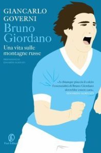 Giancarlo Governi – Bruno Giordano. Una vita sulle montagne russe (2017) Giancarlo Governi – Bruno Giordano. Una vita sulle montagne russe (2017)