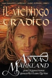 Anna Markland – Radici Vichinghe Vol. 3. Il Vichingo Tradito (2025)