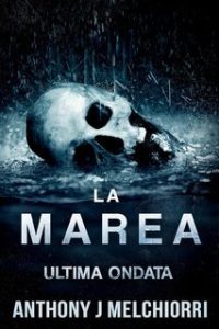 Anthony J. Melchiorri – La Marea Vol. 10. Ultima Ondata (2025)