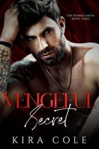 Kira Cole – La Mafia dei Burke Vol. 3. Vengeful Secret (2025) Kira Cole – La Mafia dei Burke Vol. 3. Vengeful Secret (2025)