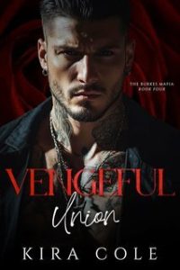 Kira Cole – La Mafia dei Burke Vol. 4. Vengeful Union (2025) Kira Cole – La Mafia dei Burke Vol. 4. Vengeful Union (2025)